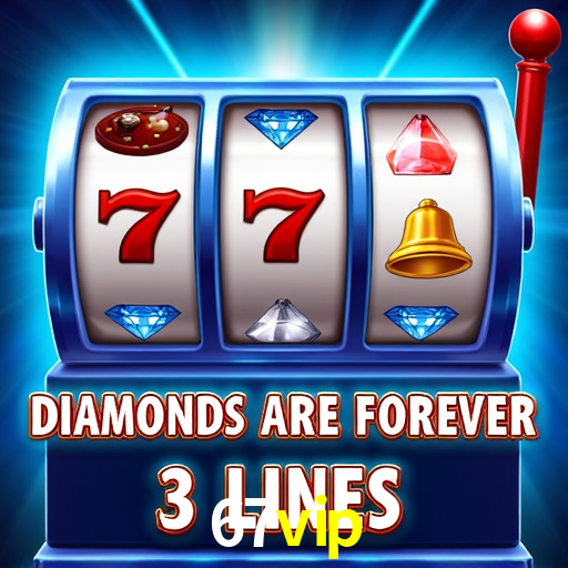 Descubra o Mundo do Cassino Online com 67vip